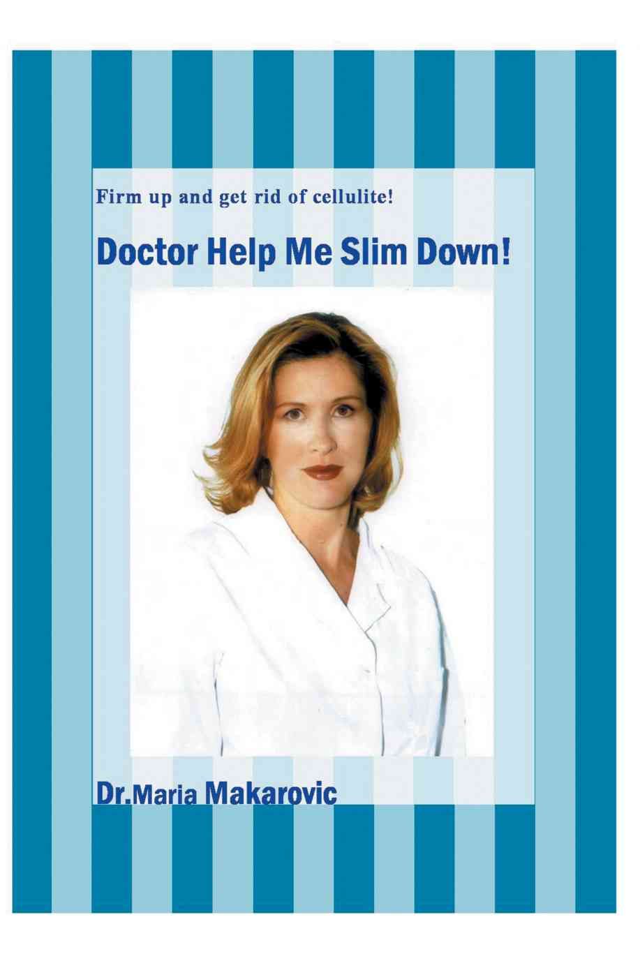 Doctor Help Me Slim Down! By Maria Makarovic 9780595245642 (Paperback)