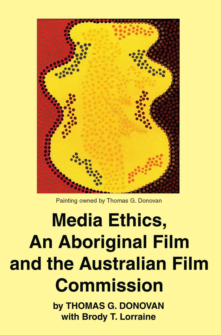 Media Ethics, An Aboriginal Film and the Australian Film Commission