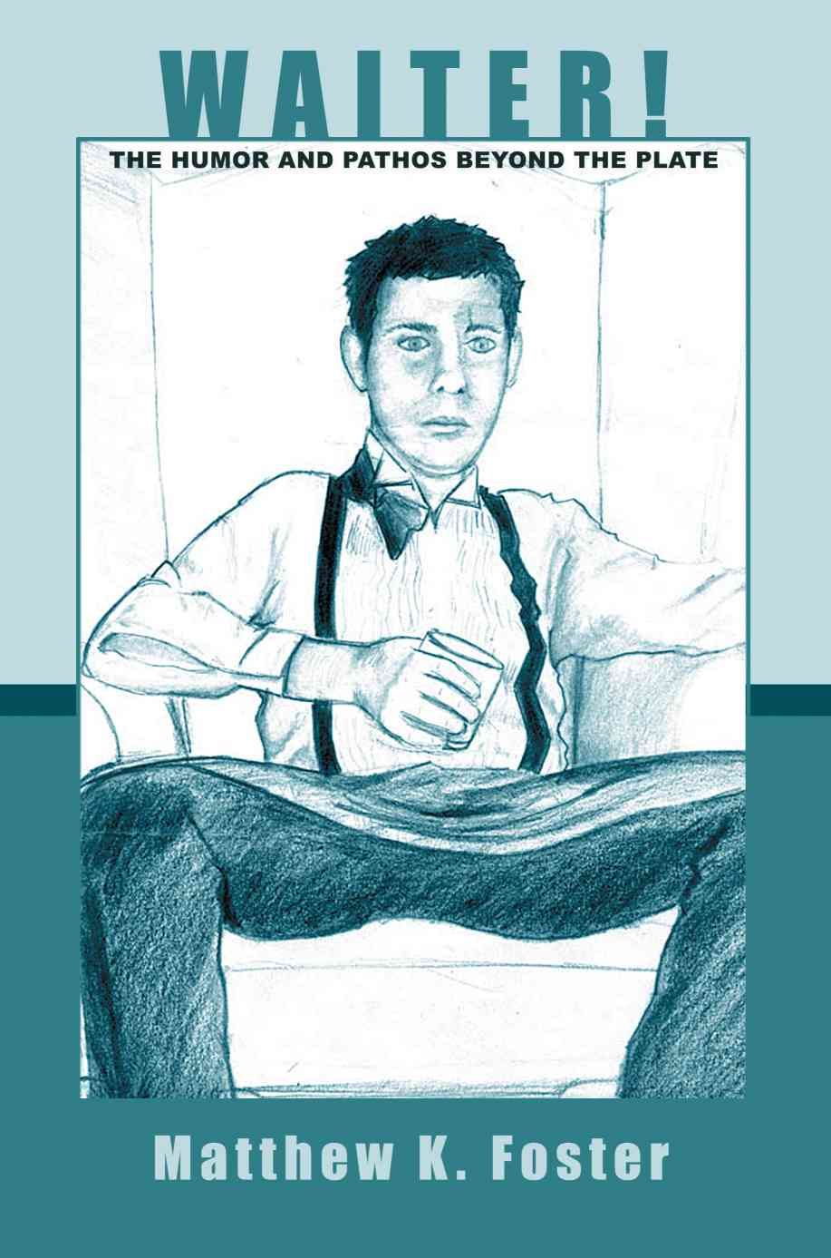 Waiter! By Matthew K Foster 9780595254224 (Paperback)