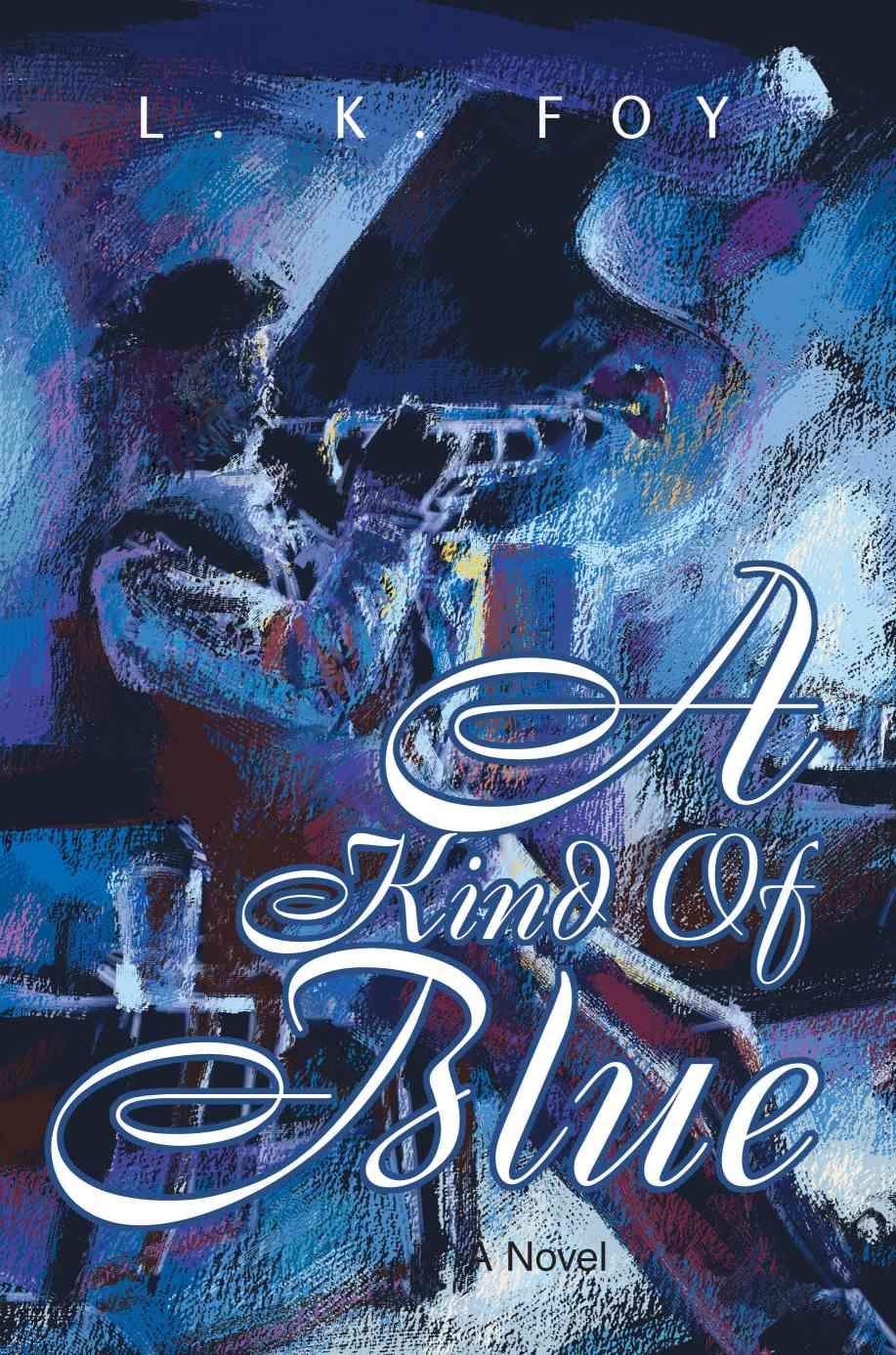 A Kind of Blue By Love K Foy 9780595257454 (Paperback)