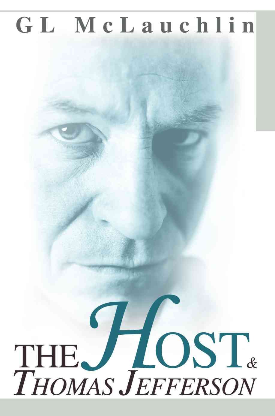 The Host and Thomas Jefferson By Greg McLauchlin 9780595260577