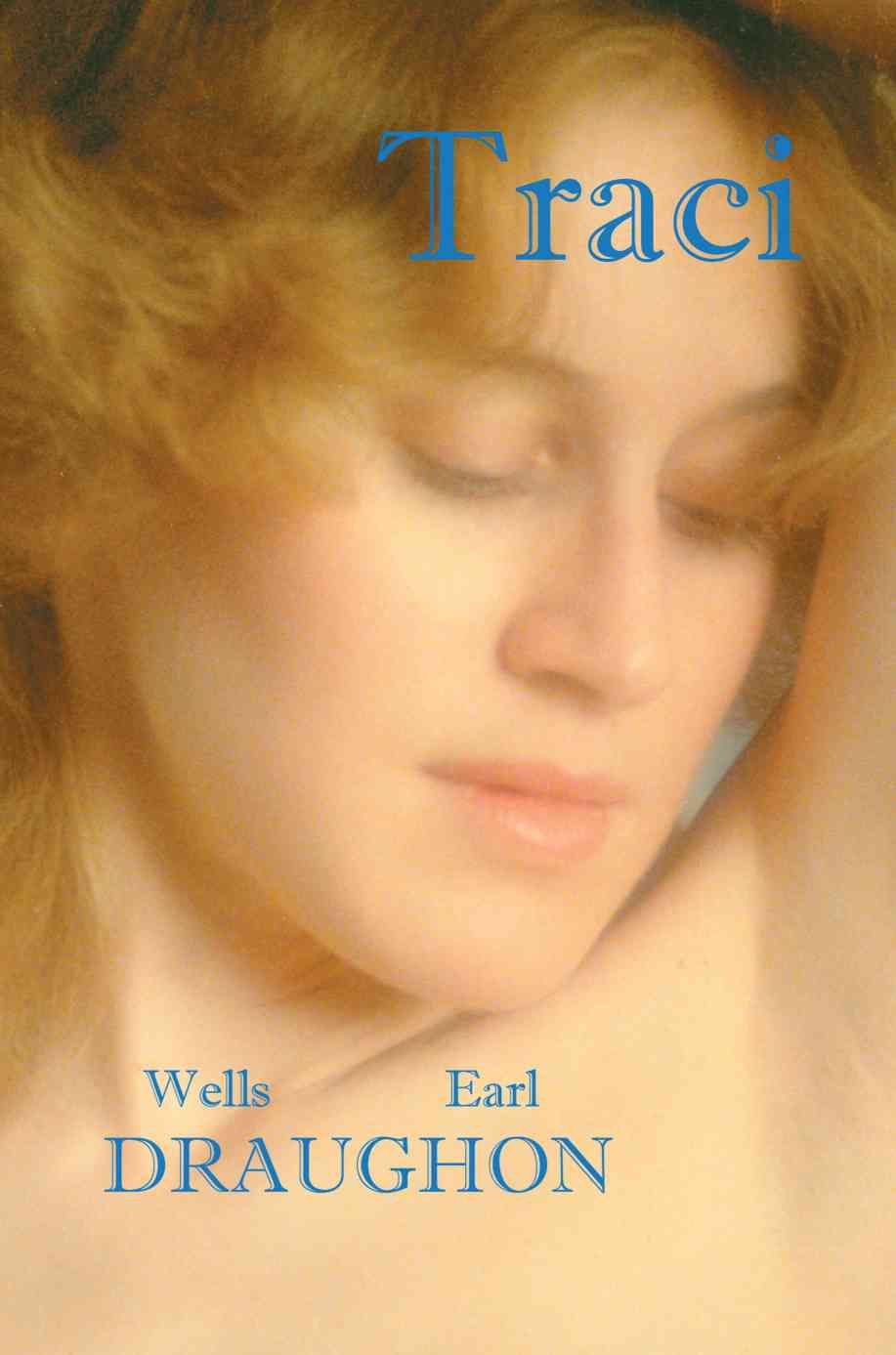 Traci By Wells Earl Draughon 9780595262281 (Paperback)