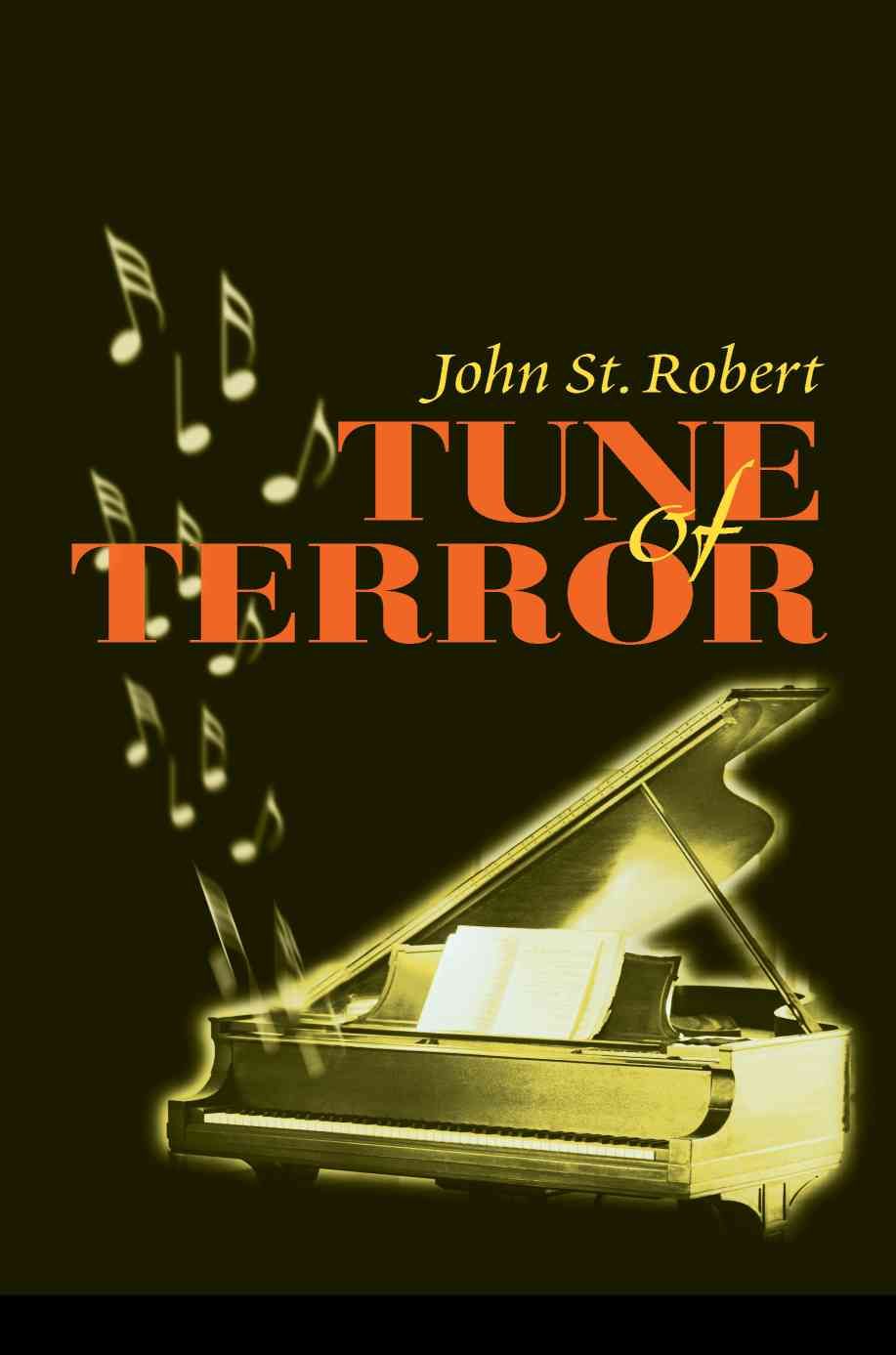 Tune of Terror By John St Robert 9780595263561 (Paperback)