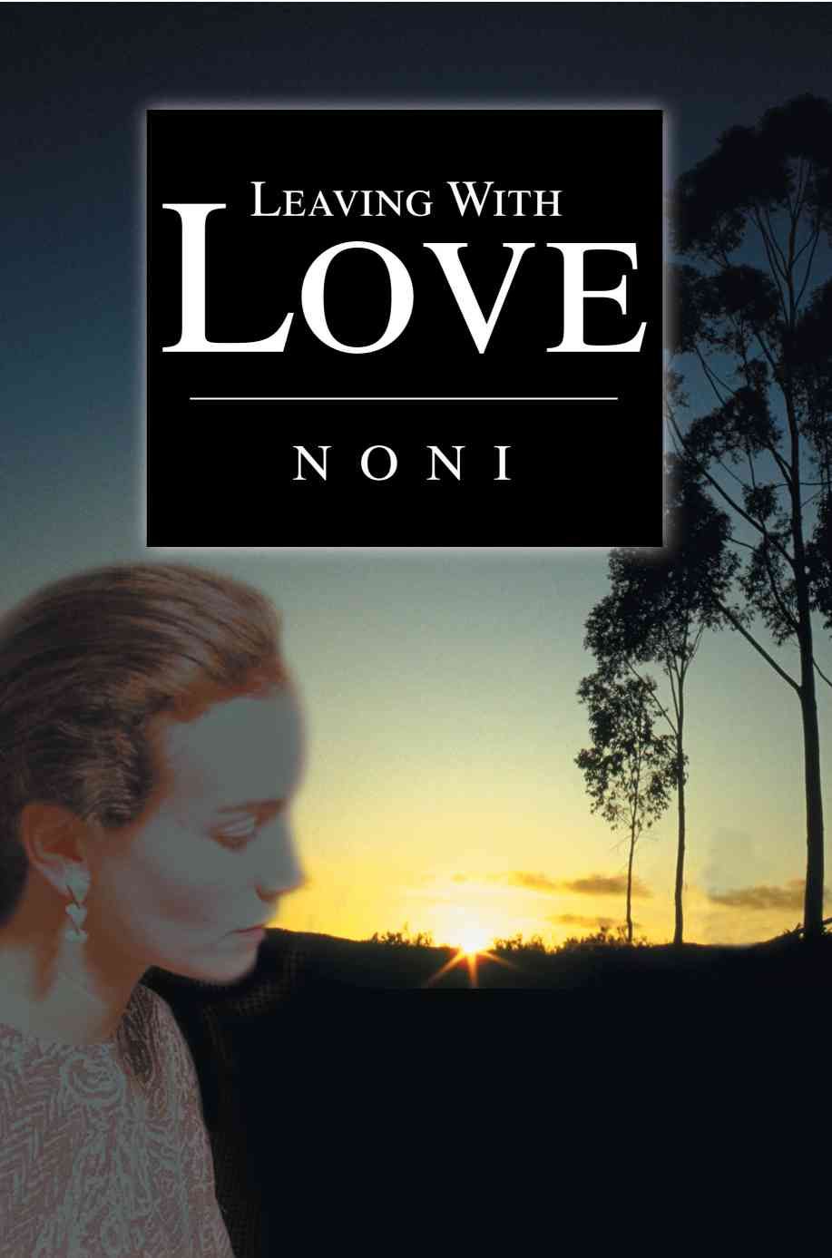 Leaving With Love By Noni 9780595263639 (Paperback)