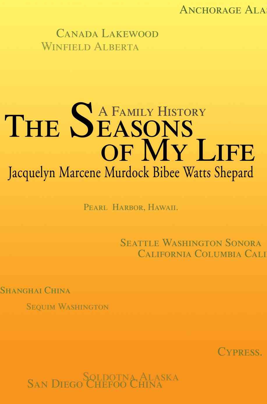 The Seasons of My Life By Jacquelyn M Shepard 9780595264599