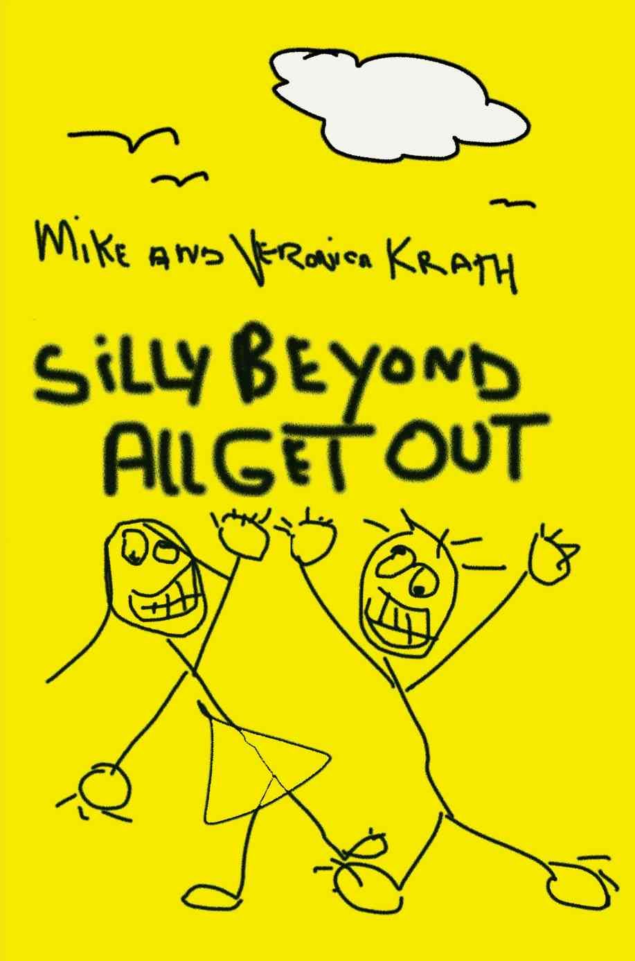 Silly Beyond All Get Out By Mike Krath 9780595267743 (Paperback)
