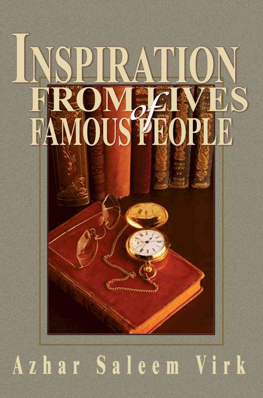 Inspiration From Lives Of Famous People By Azhar Saleem Virk