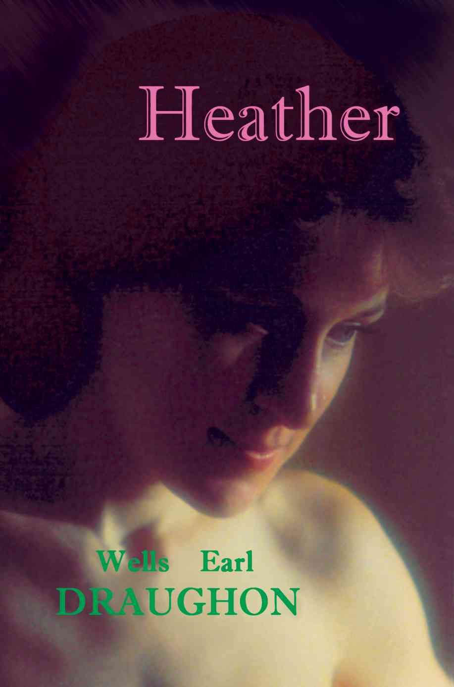 Heather By Draughon, Wells Earl 9780595271115 (Paperback)