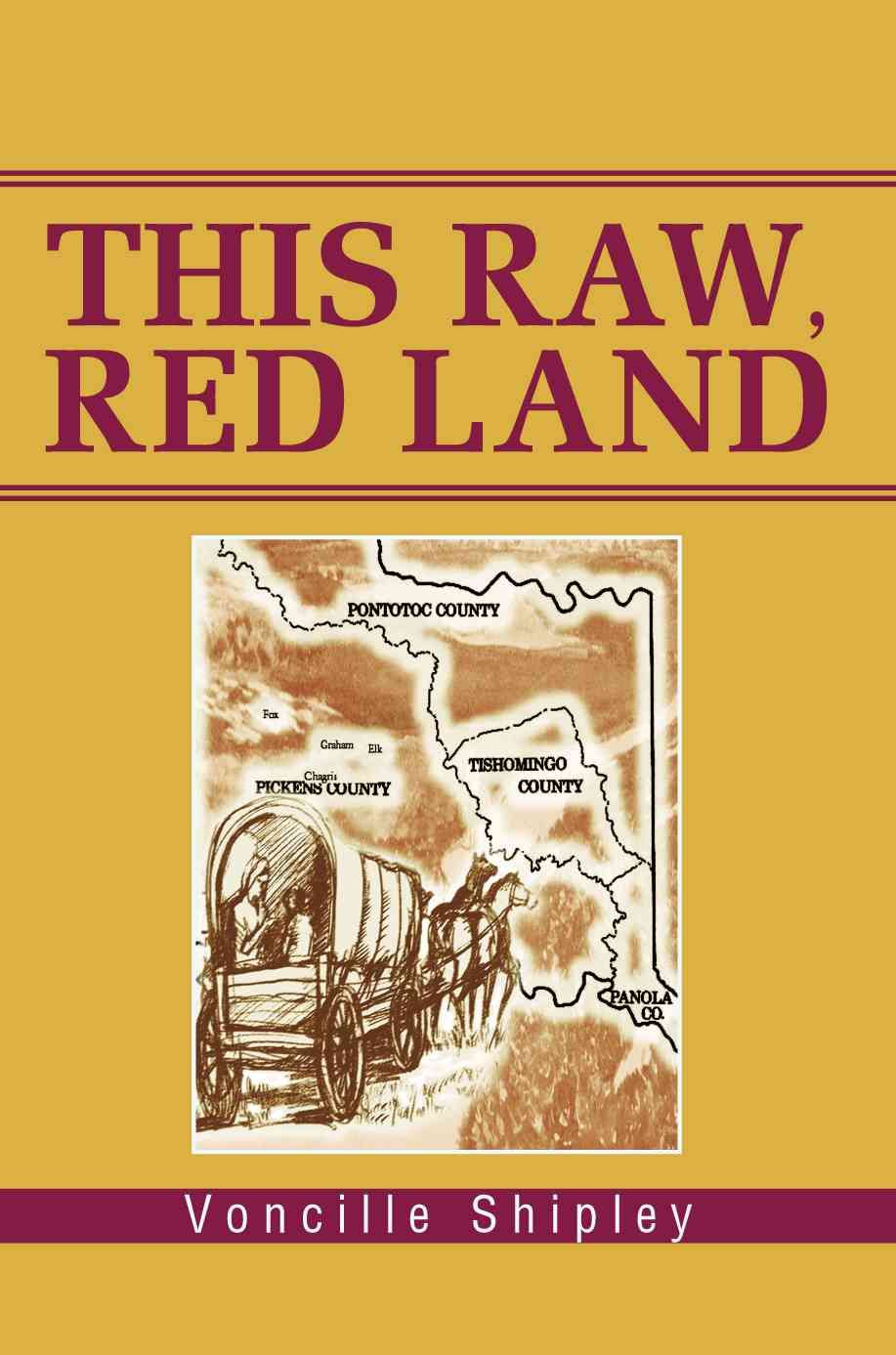 This Raw, Red Land By Voncille Shipley 9780595271368 (Paperback)