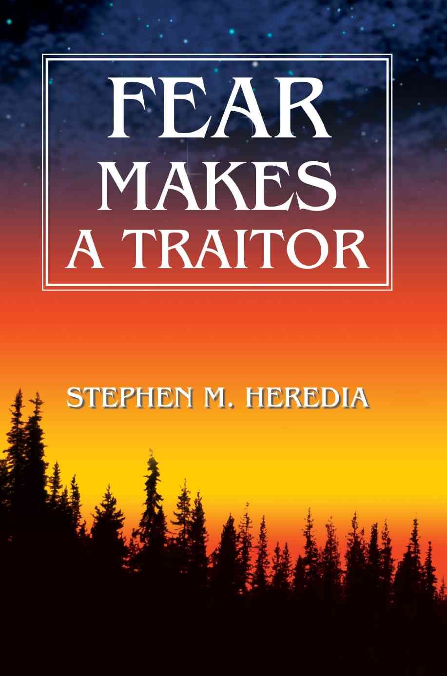 Fear Makes A Traitor By Heredia, Stephen 9780595272655 (Paperback)