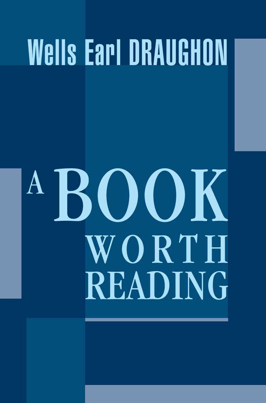A Book Worth Reading By Wells Earl Draughon 9780595273881 (Paperback)