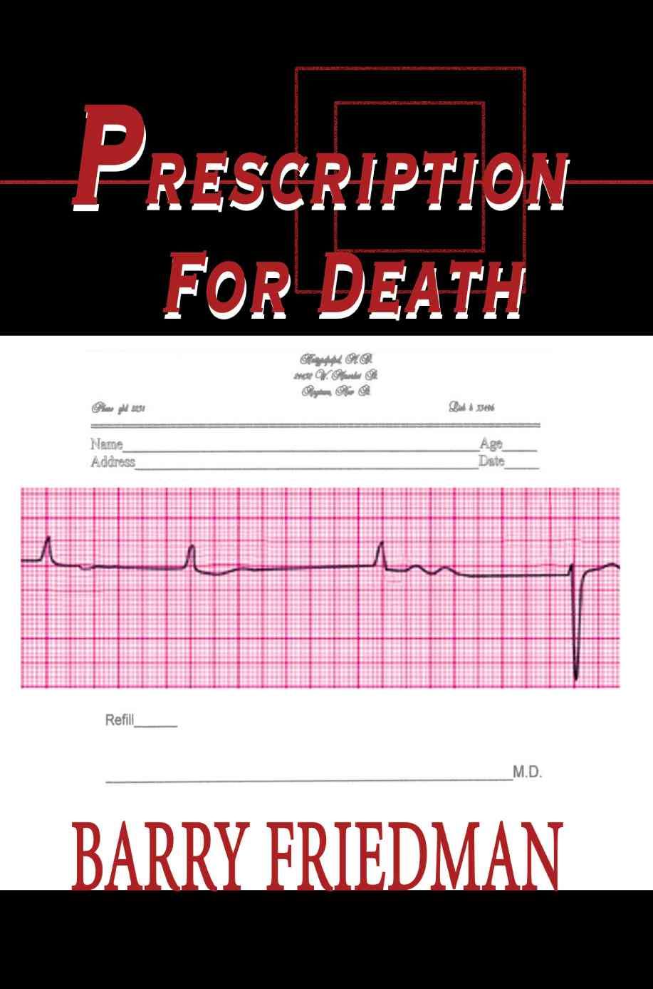 Prescription For Death By Professor Barry Friedman 9780595276264