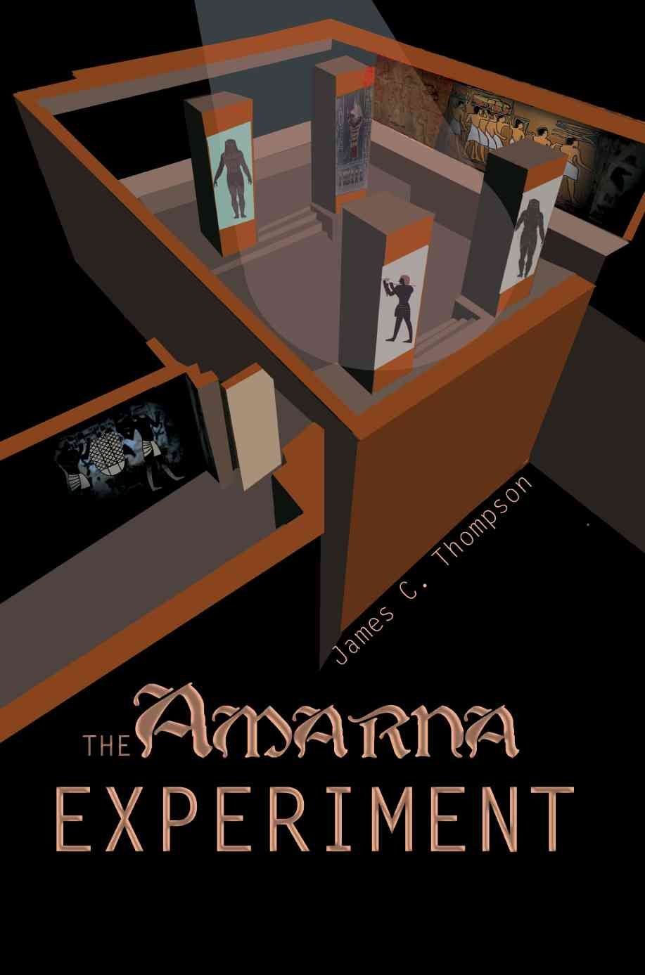 The Amarna Experiment By James C, II. Thompson 9780595282968