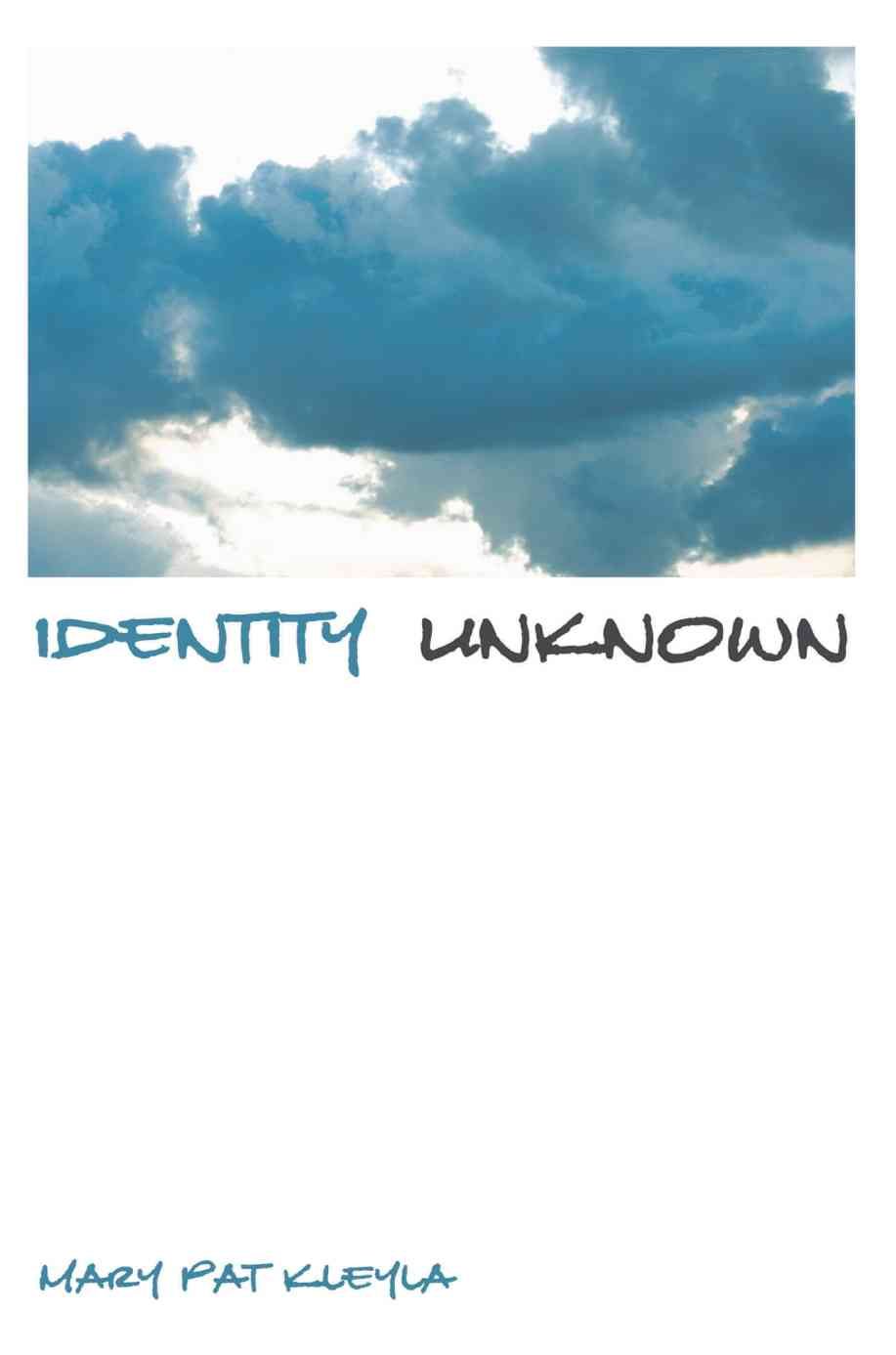Identity Unknown By Mary Pat Kleyla 9780595284733 (Paperback)