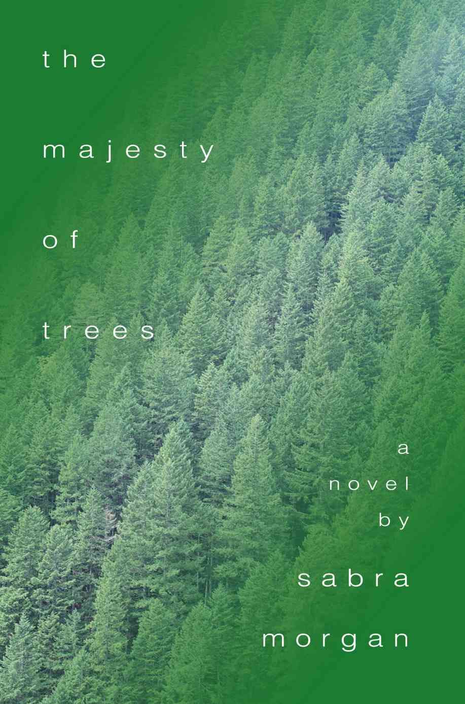 The Majesty of Trees By Sabra Morgan 9780595285099 (Paperback)
