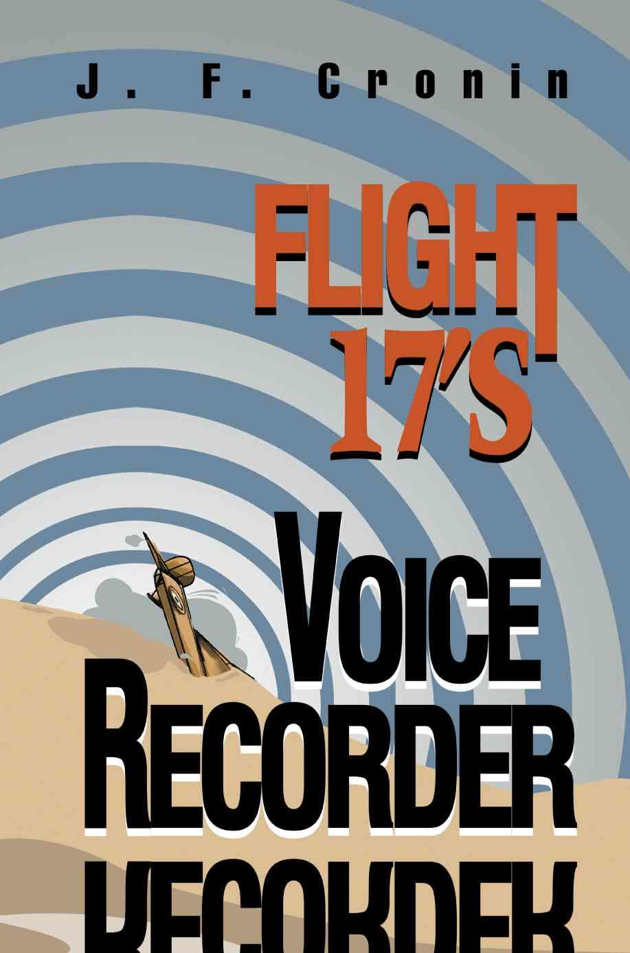 Flight 17's Voice Recorder By J F Cronin 9780595289851 (Paperback)