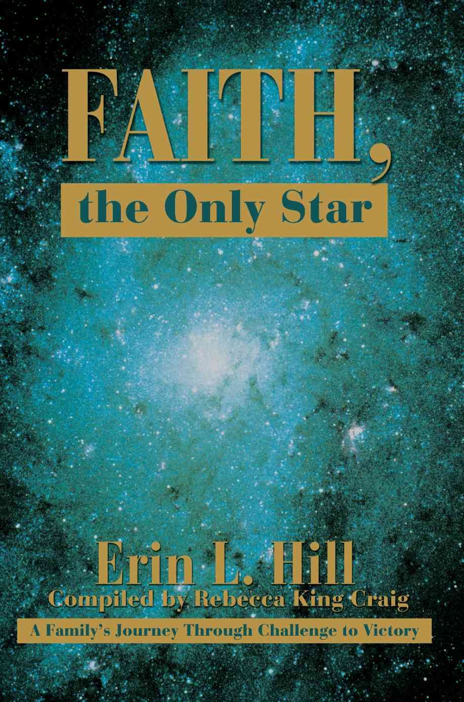 Faith, the Only Star By Erin L Hill 9780595293605 (Paperback)