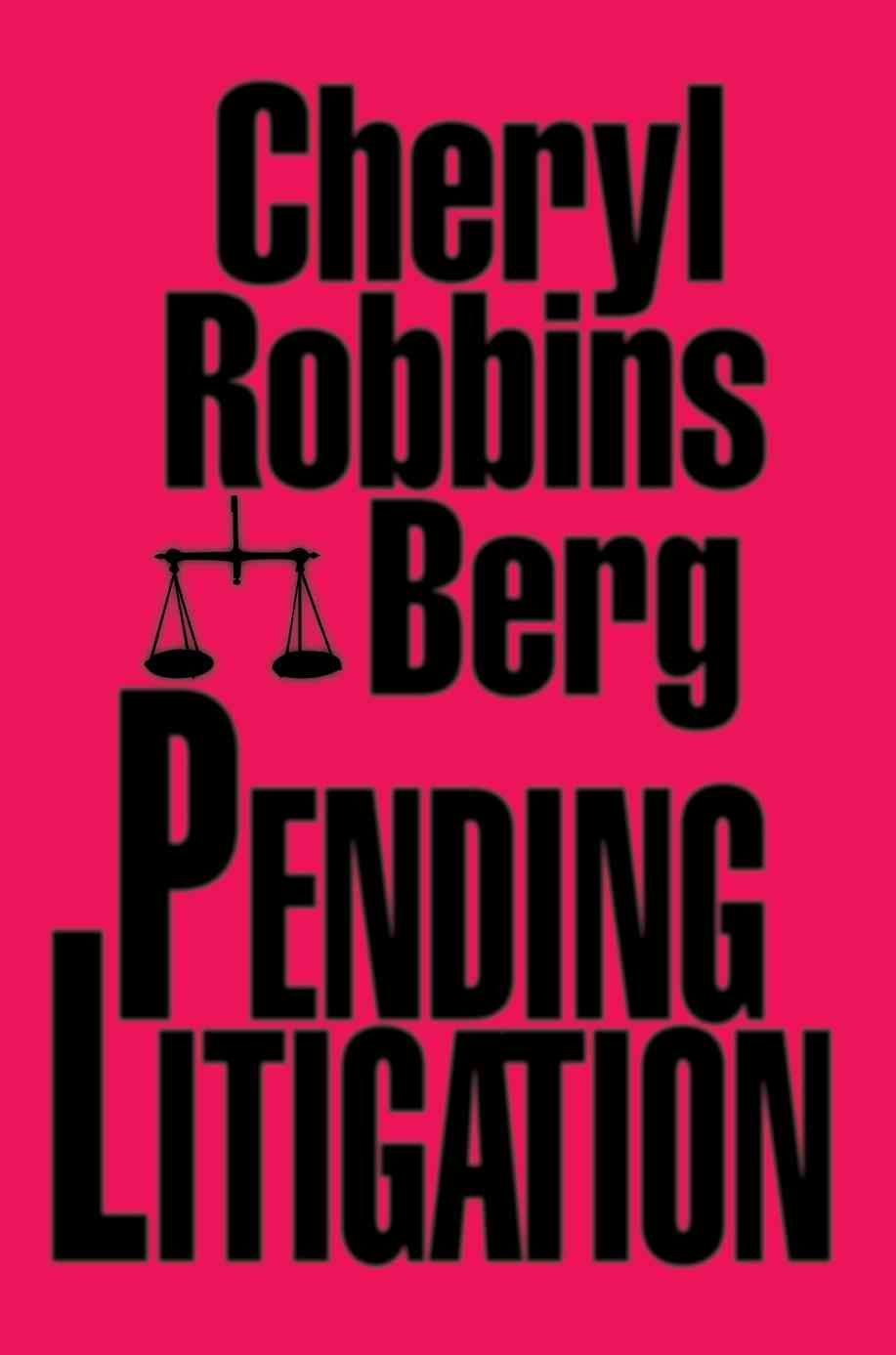 Pending Litigation By Cheryl Robbins Berg 9780595296316 (Paperback)