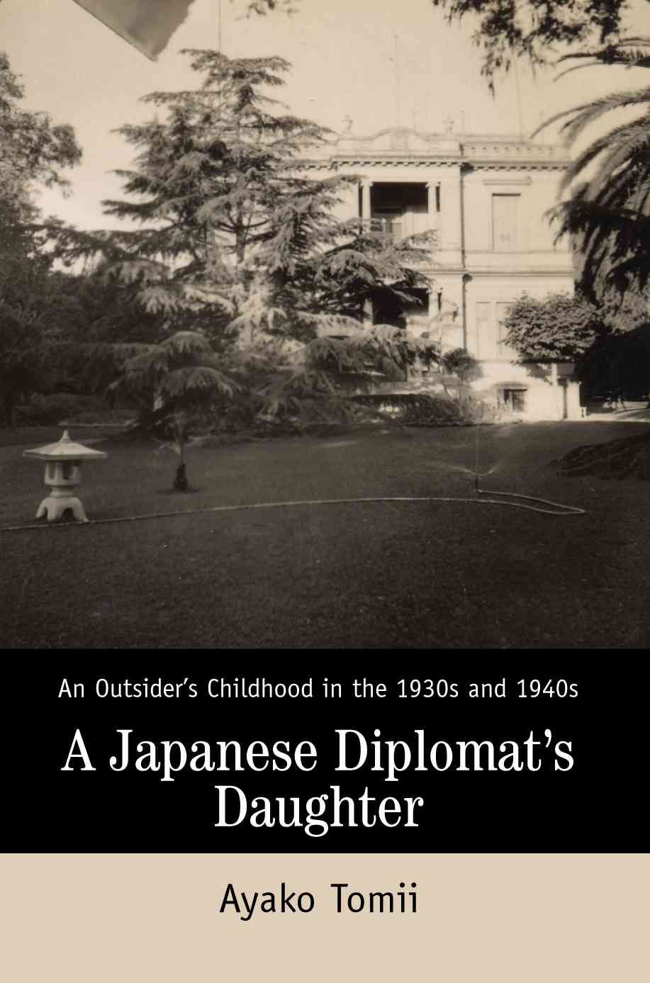 A Japanese Diplomat's Daughter By Ayako Tomii 9780595298006