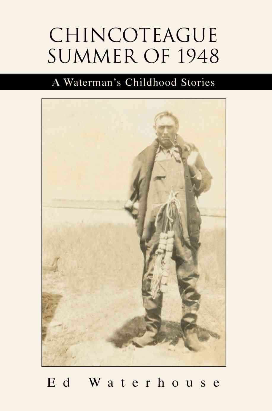 Chincoteague Summer of 1948 By Ed Waterhouse 9780595299416 (Paperback)
