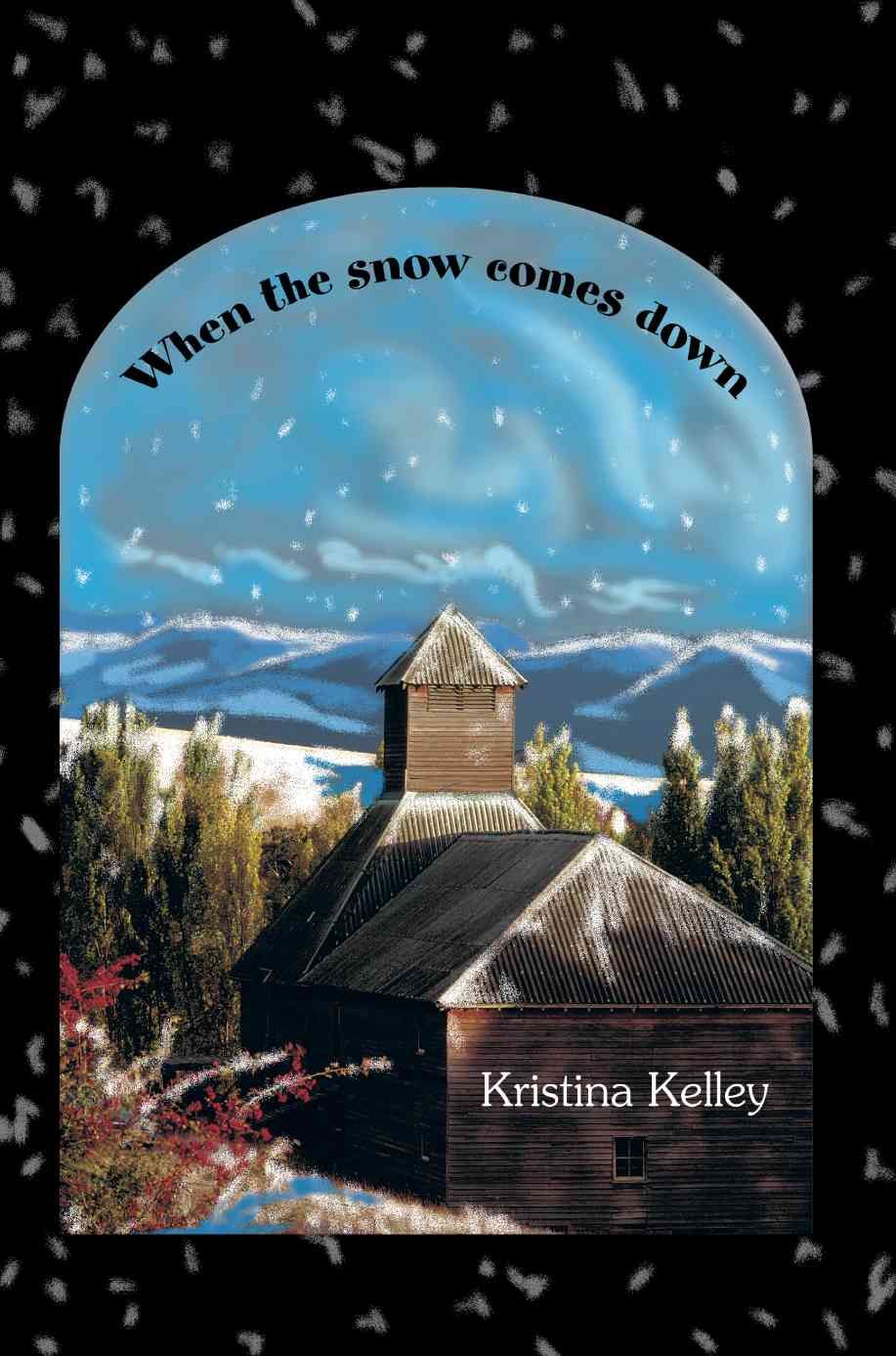 When the Snow Comes Down By Kristina Kelley 9780595301881 (Paperback)