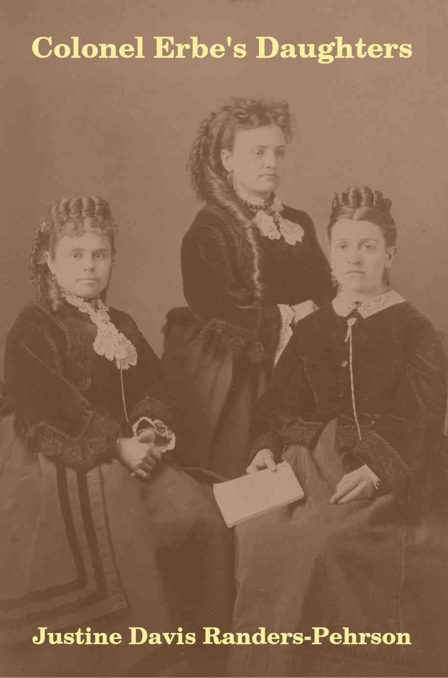Colonel Erbe's Daughters By Justine Davis Randers-Pehrson (Paperback)
