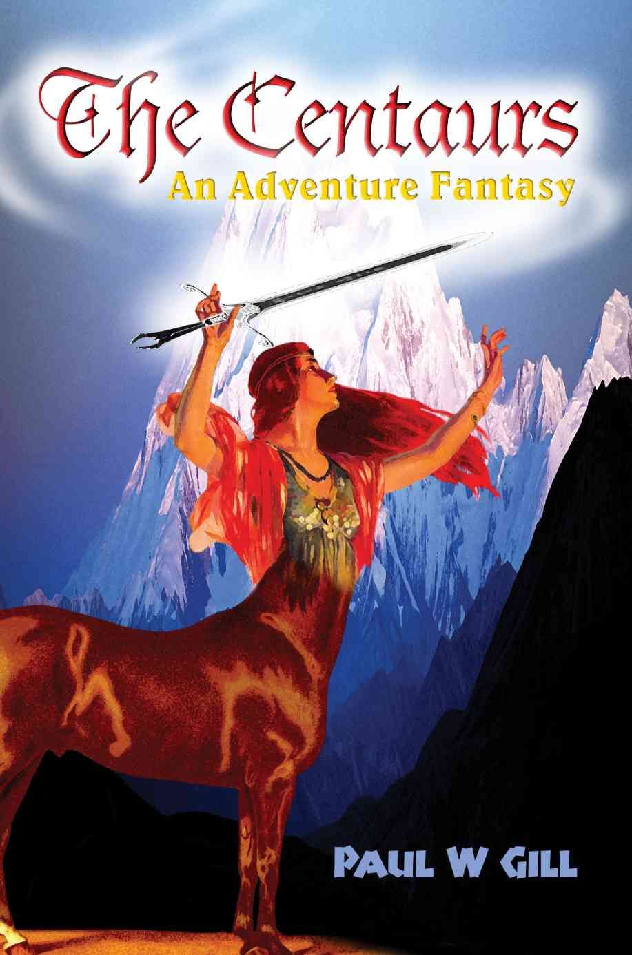 The Centaurs By Paul W Gill 9780595302604 (Paperback)