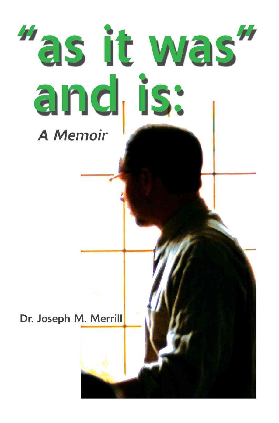 As It Was and Is By Dr Joseph M Merrill 9780595303700 (Paperback)