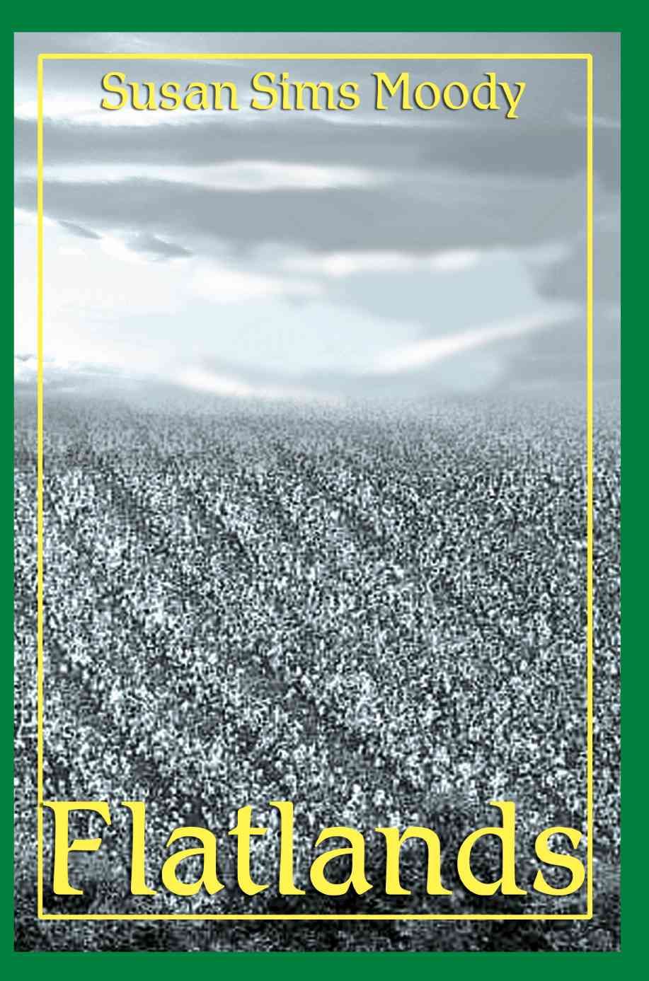 Flatlands By Susan Sims Moody 9780595303854 (Paperback)