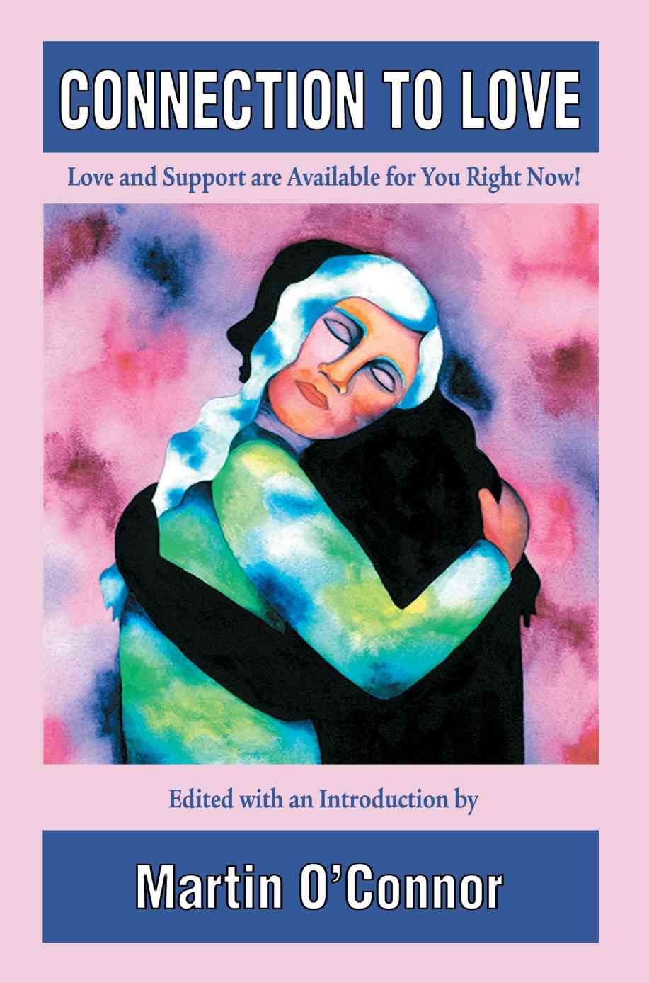 Connection to Love By Martin, Ph.D. O'Connor 9780595304264 (Paperback)