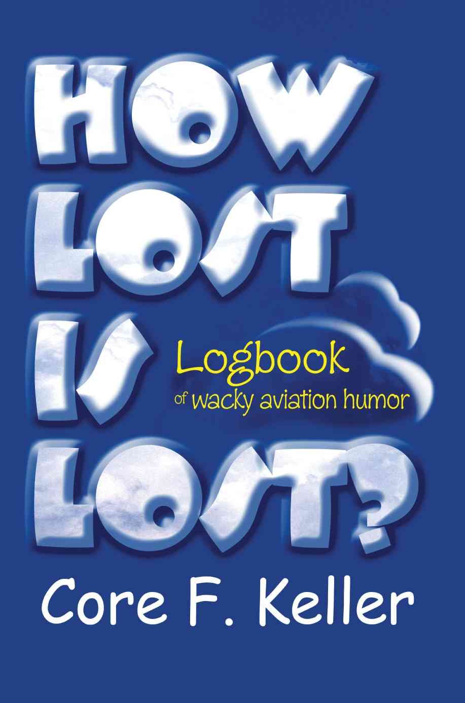 How Lost Is Lost? By Core F Keller 9780595305865 (Paperback)