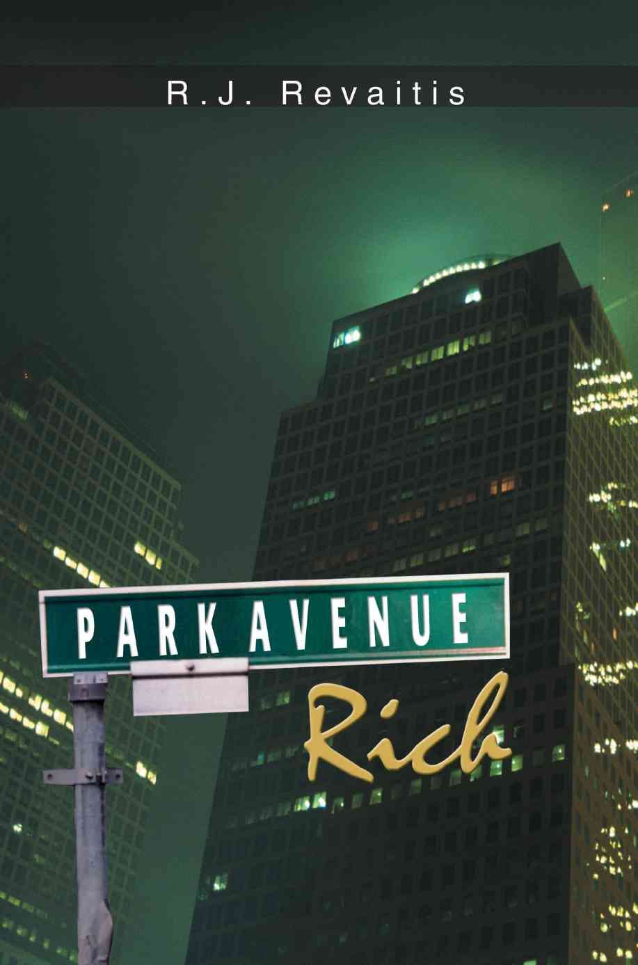 Park Avenue Rich By R J Revaitis 9780595305872 (Paperback)