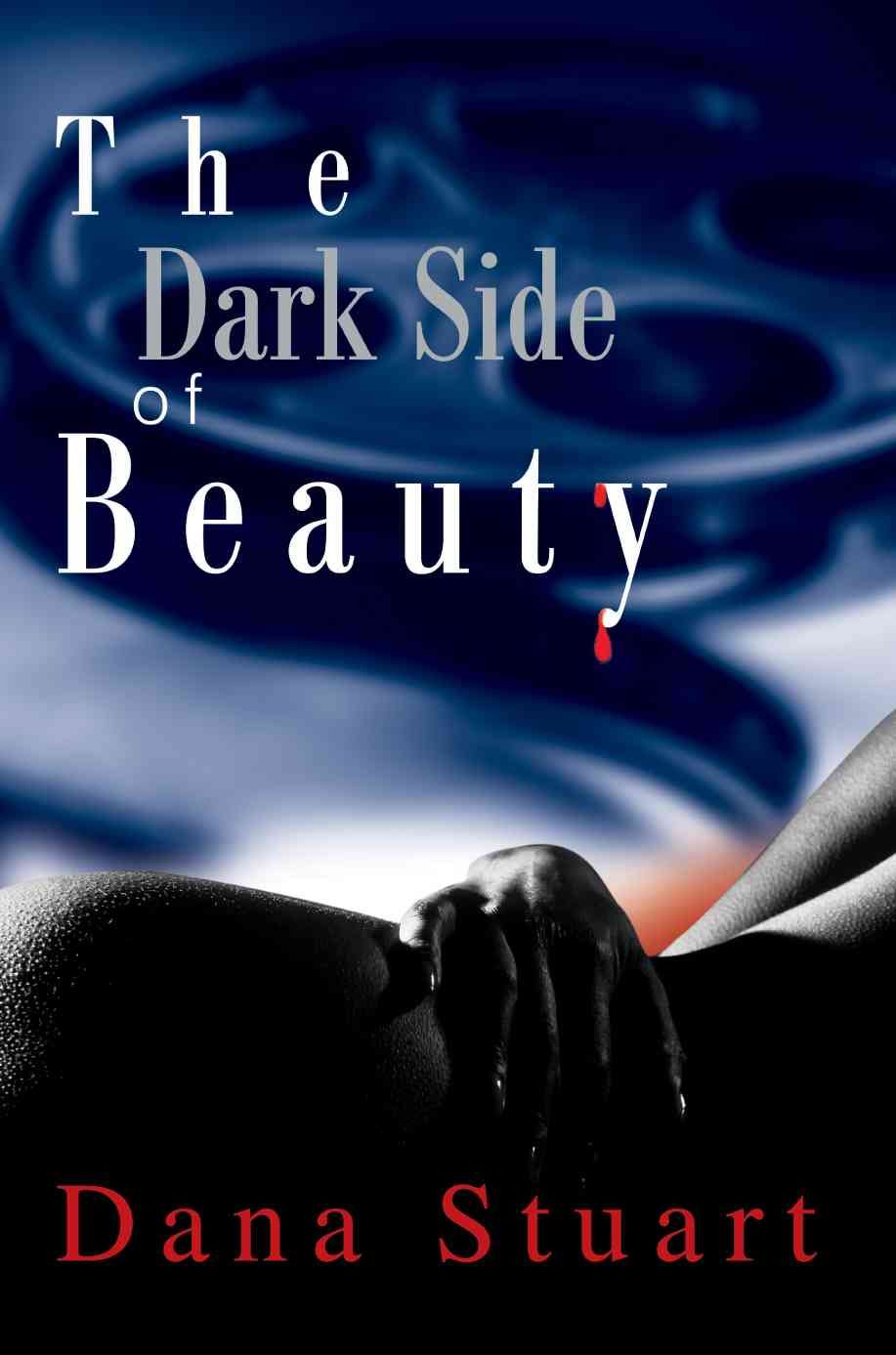 The Dark Side of Beauty By Dana Stuart 9780595306046 (Paperback)