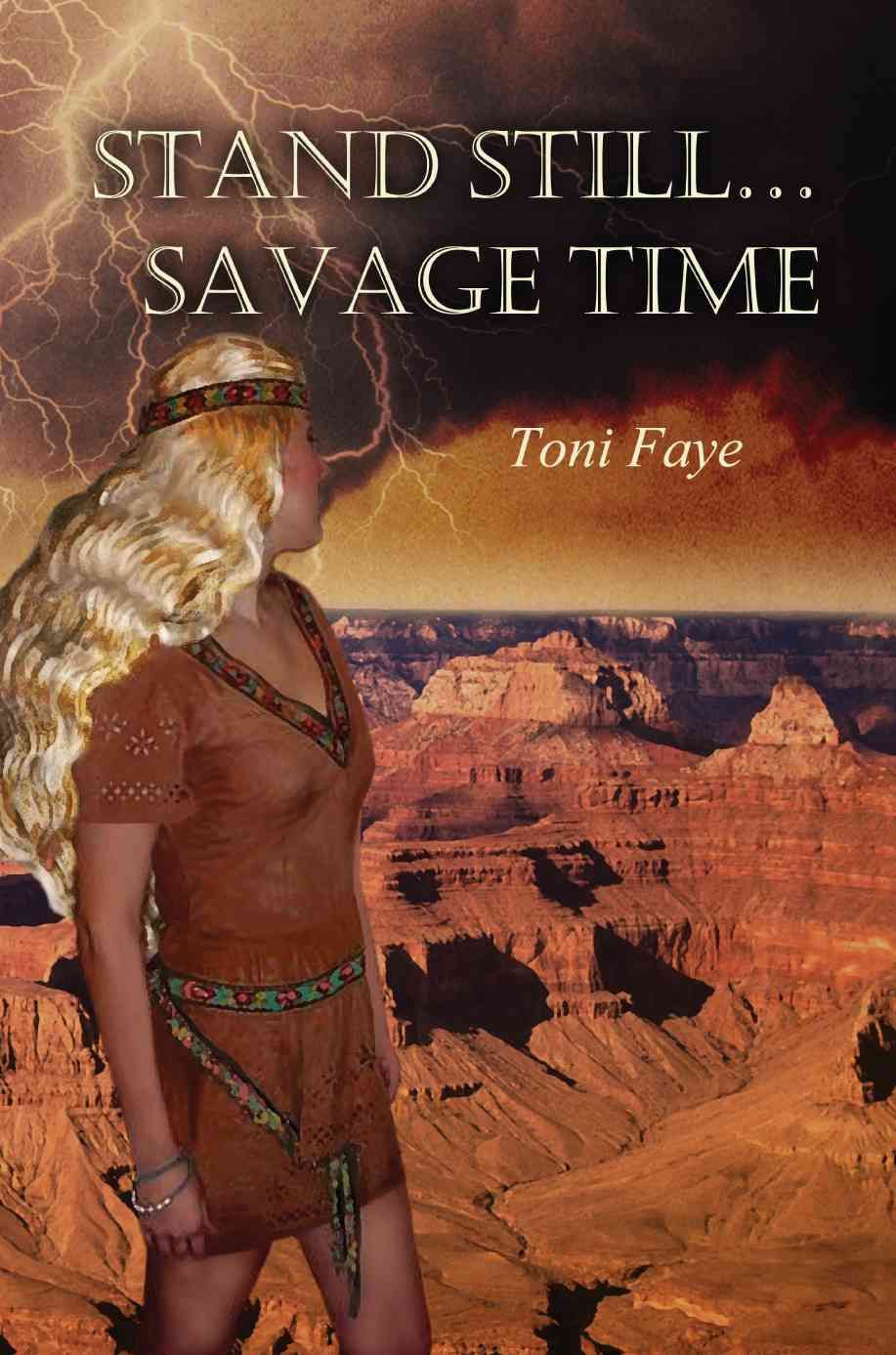 Stand Still...Savage Time By Toni Faye 9780595307609 (Paperback)