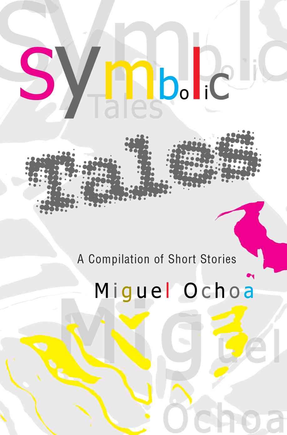 Symbolic Tales By Miguel Ochoa 9780595307630 (Paperback)