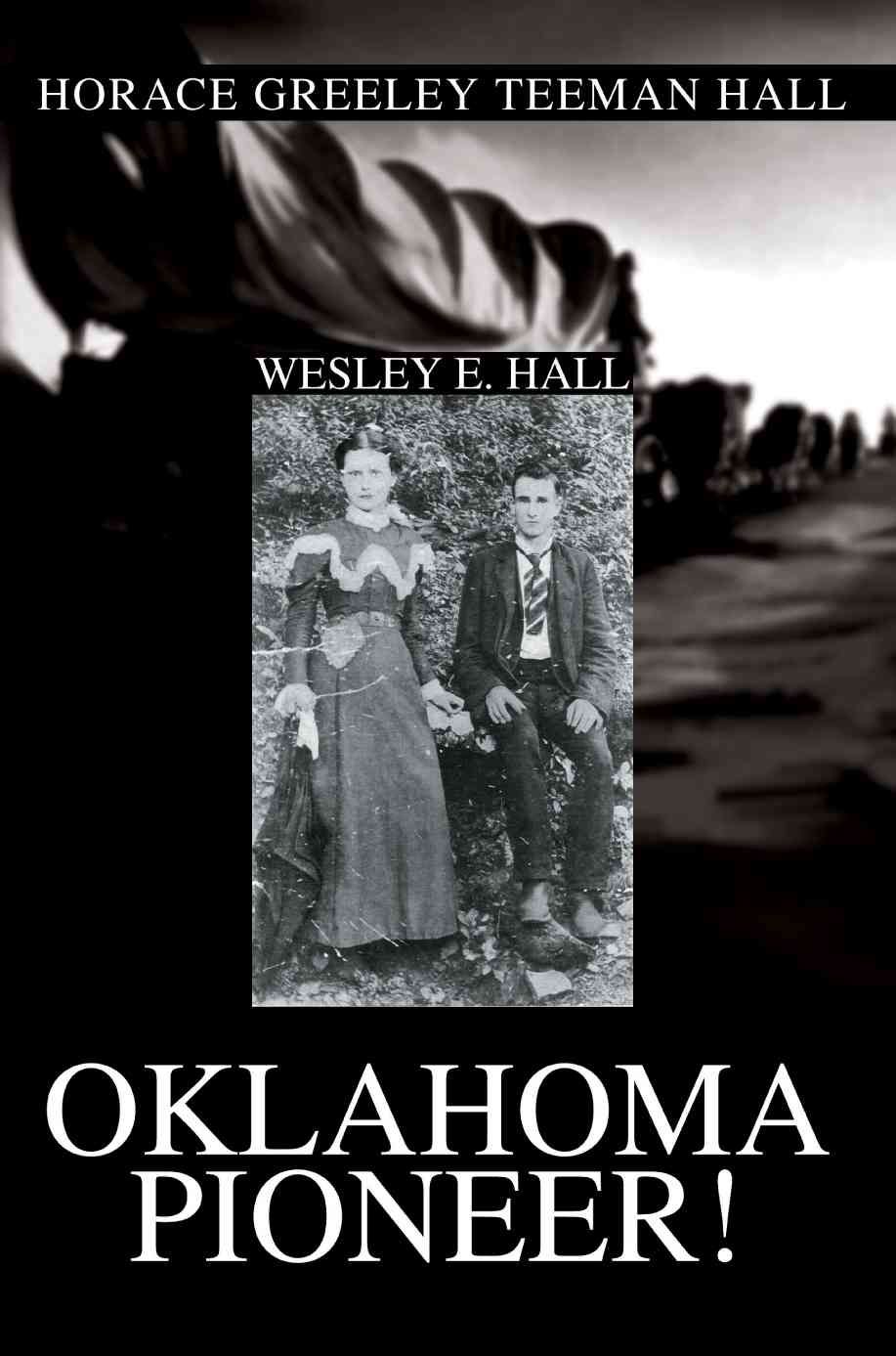 Oklahoma Pioneer! By Wesley E Hall 9780595308286 (Paperback)