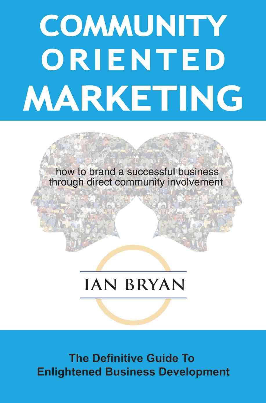 Community-Oriented Marketing By Ian (Lancaster University UK) Bryan