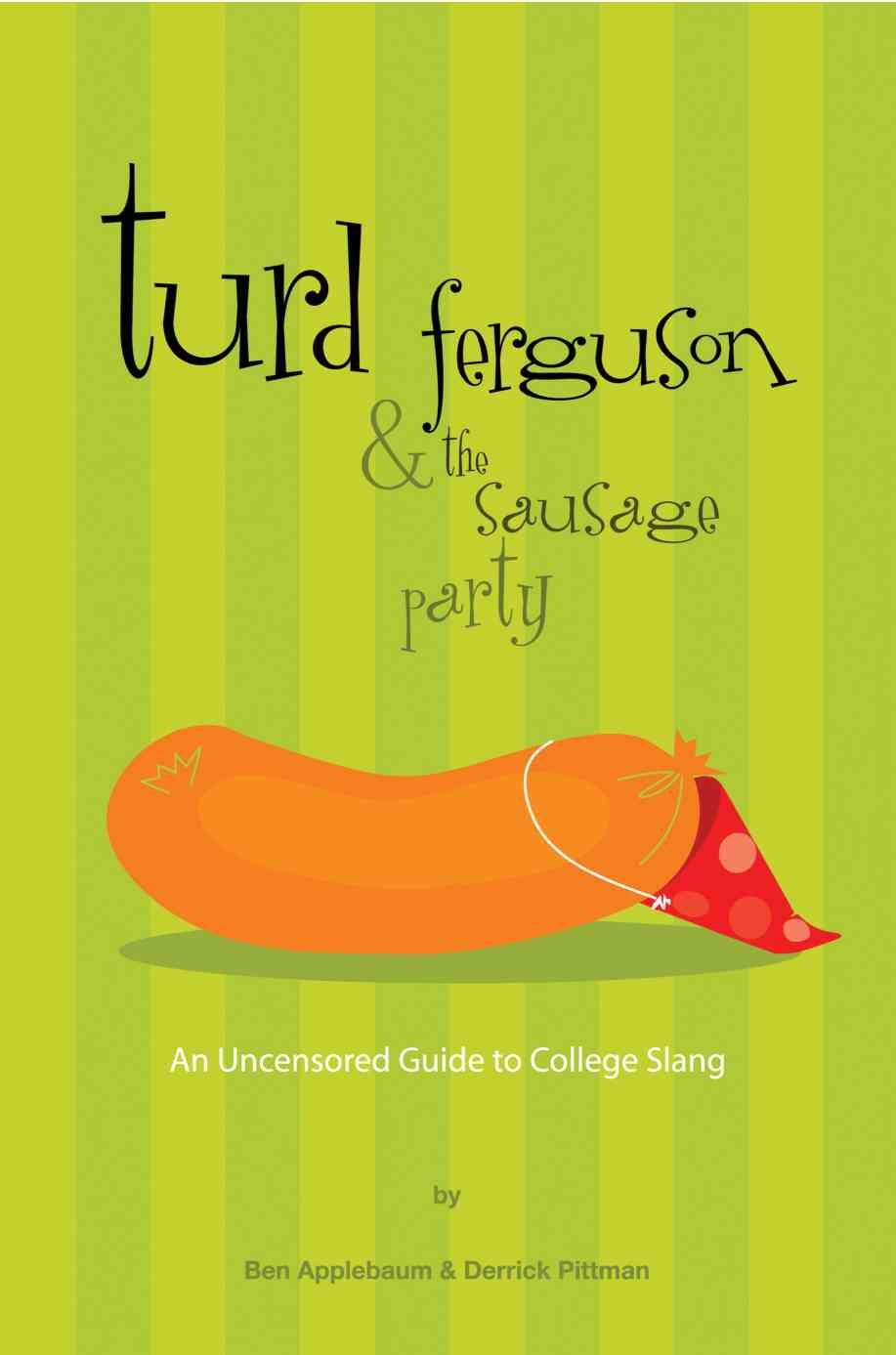 Turd Ferguson & the Sausage Party 9780595309238 (Paperback)