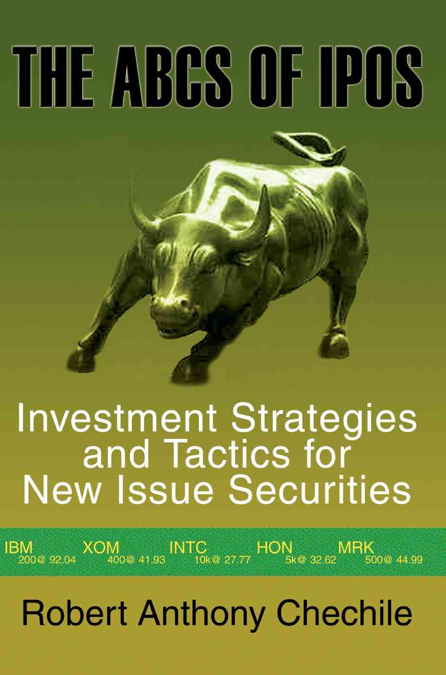 The ABCs of IPOs By Robert Anthony Chechile 9780595311187 (Paperback)
