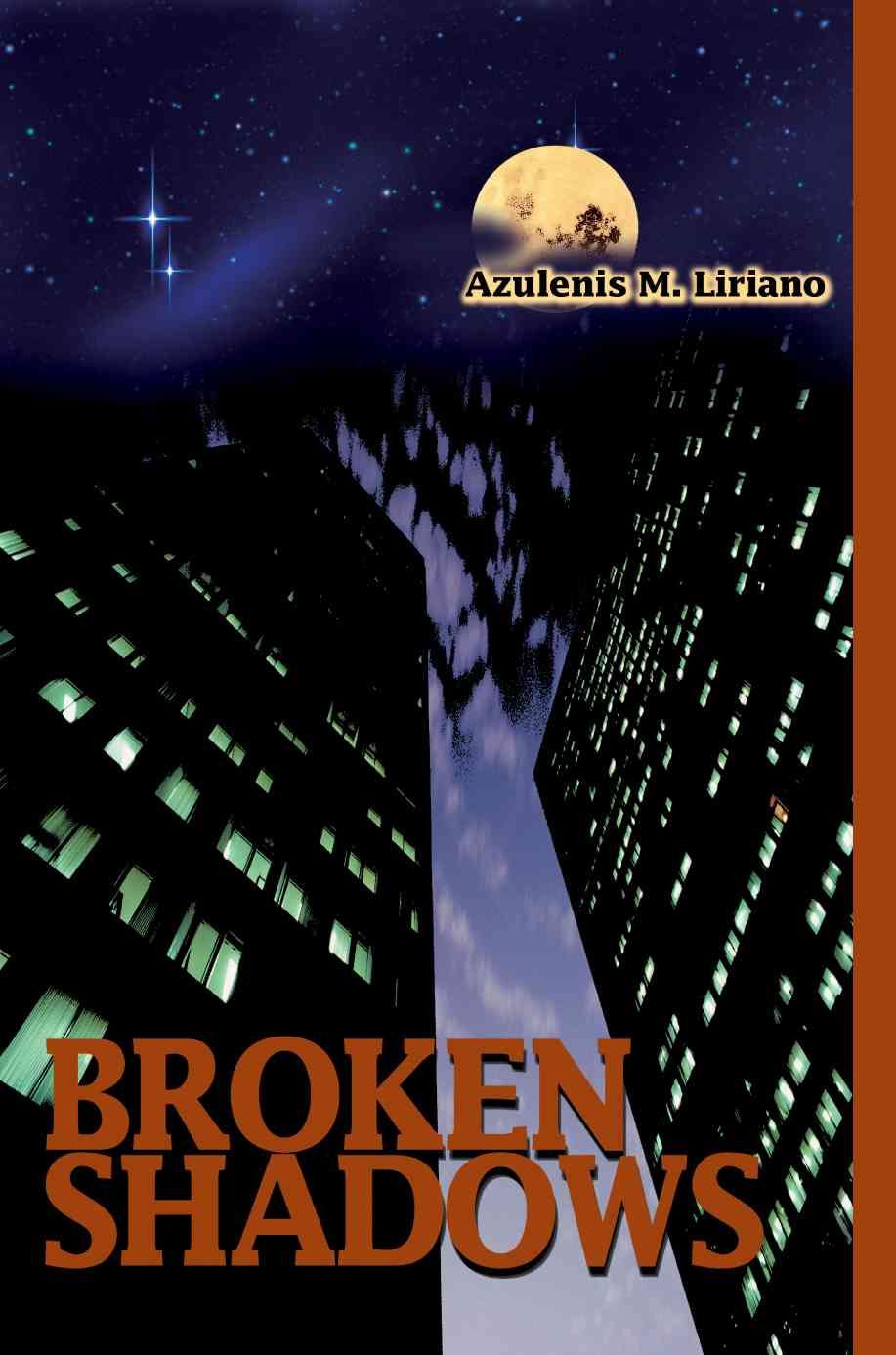 Broken Shadows By Azulenis M Liriano 9780595312405 (Paperback)