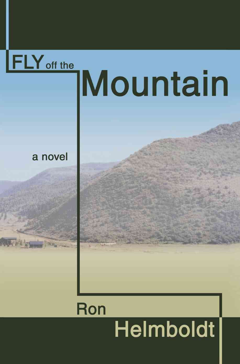 Fly Off the Mountain By Ron Helmboldt 9780595312832 (Paperback)