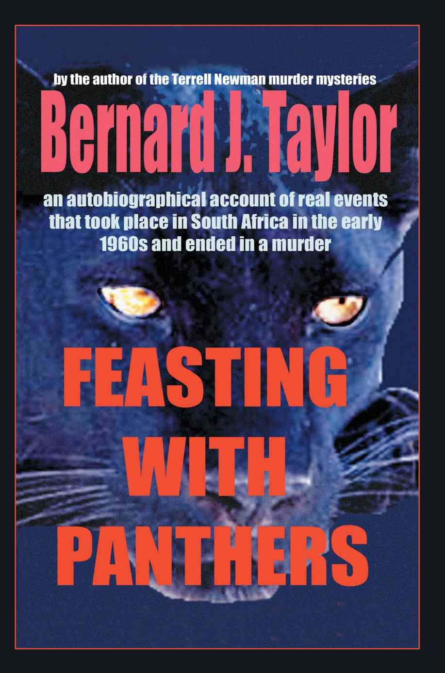 Feasting with Panthers By Bernard J Taylor 9780595312948 (Paperback)