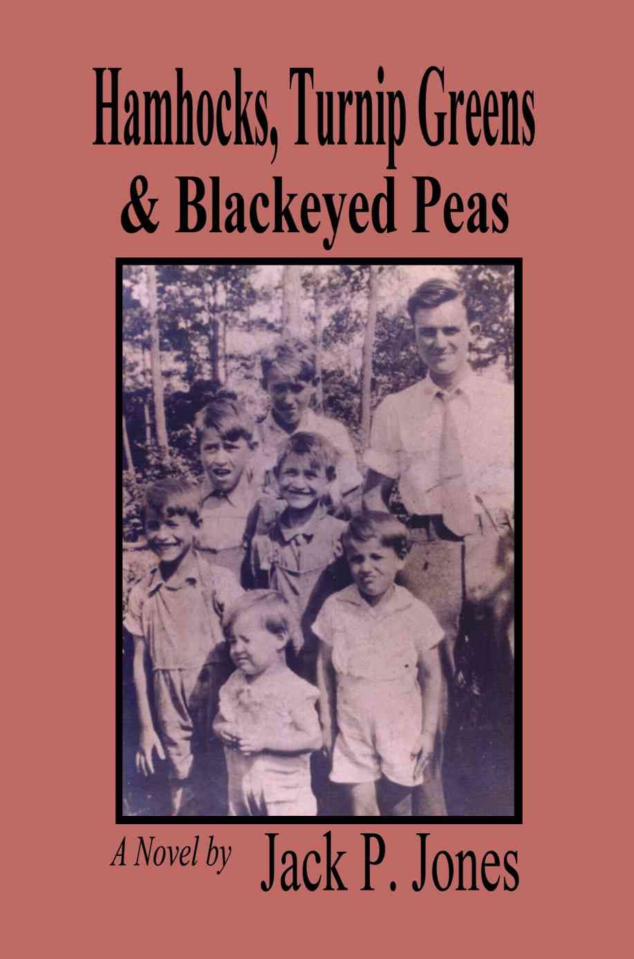 Hamhocks, Turnip Greens & Blackeyed Peas By Jack P Jones 9780595316434
