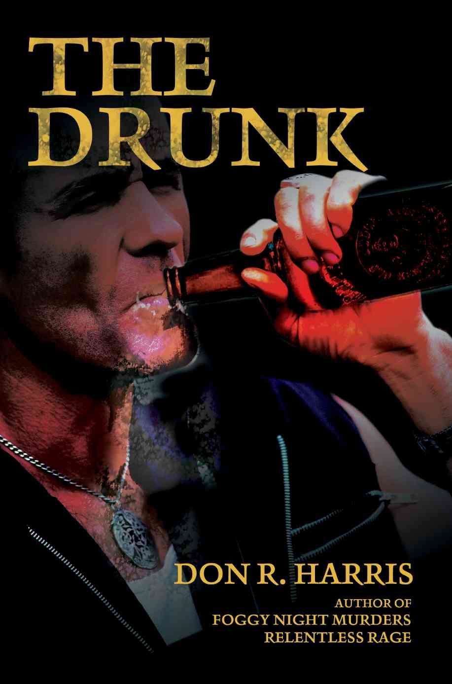 The Drunk By Don R Harris 9780595316878 (Paperback)