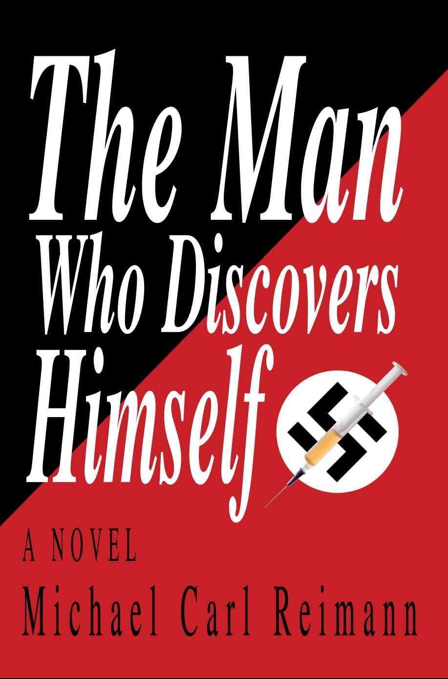 The Man Who Discovers Himself By Michael Carl Reimann 9780595318469
