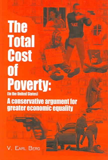 The Total Cost of Poverty By V Earl Berg 9780595319480 (Paperback)