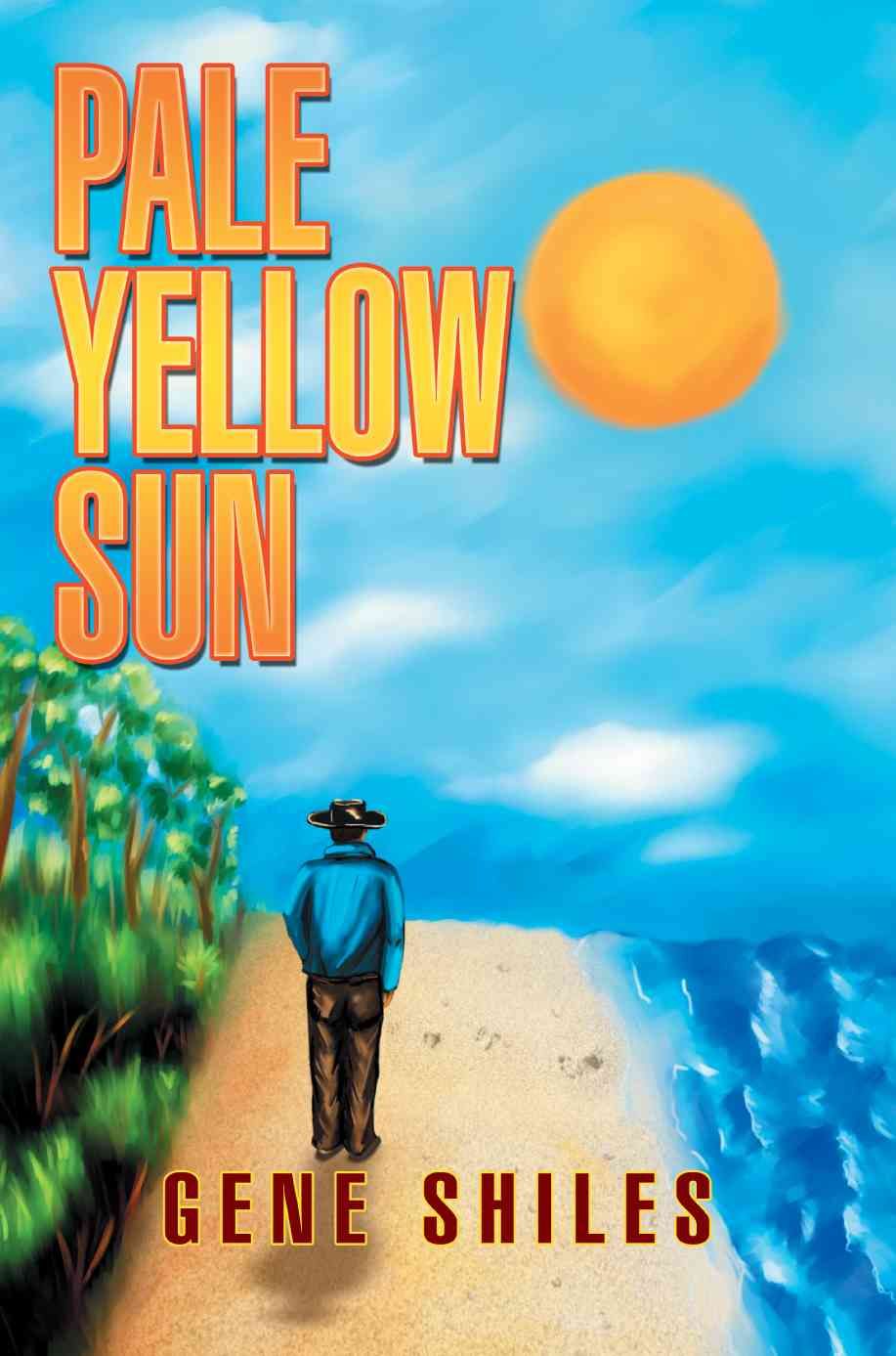 Pale Yellow Sun By Gene Shiles 9780595319749 (Paperback)