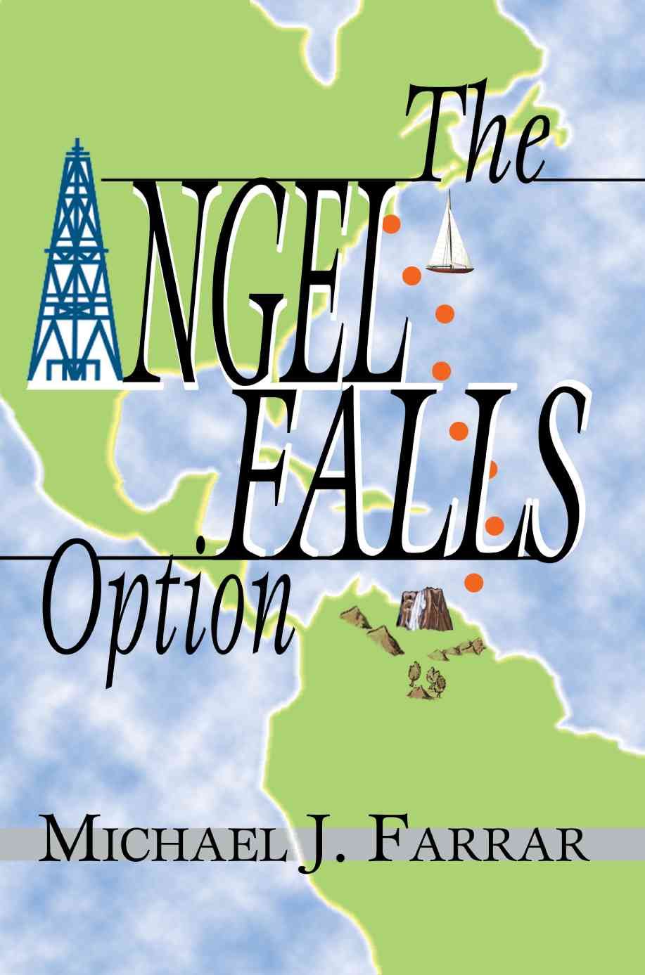The Angel Falls Option By Michael J Farrar 9780595320103 (Paperback)