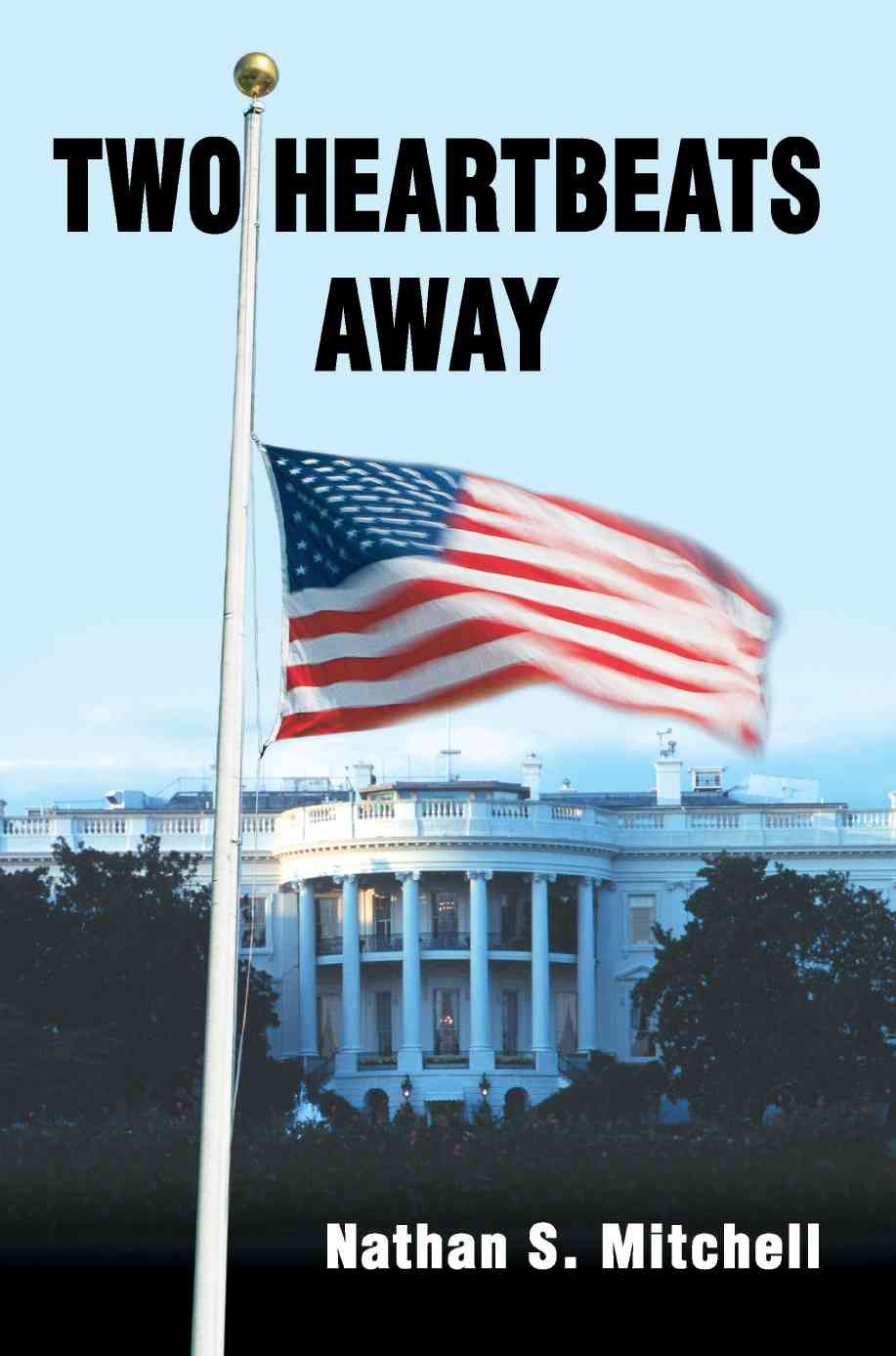 Two Heartbeats Away By Nathan S Mitchell 9780595320240 (Paperback)