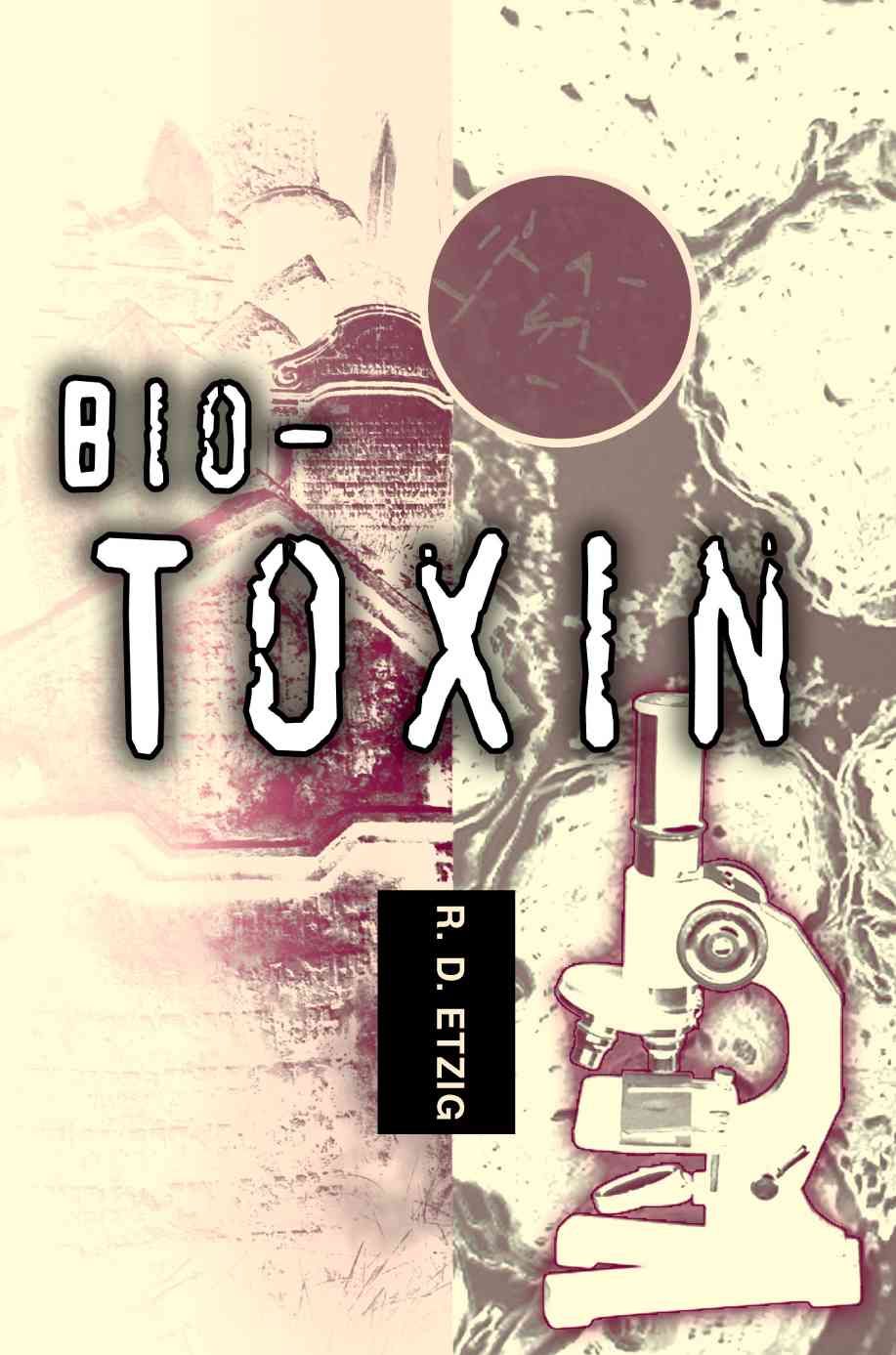 Bio-Toxin By R D Etzig 9780595320714 (Paperback)